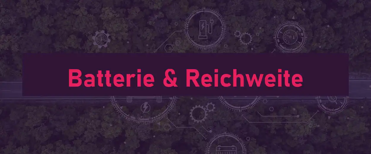 Batterie und Reichweite